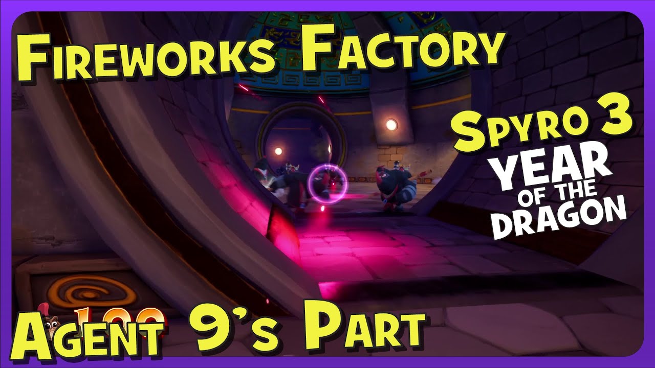 Fireworks Factory (Agent 9’s Part) – Spyro 3 Year of the Dragon