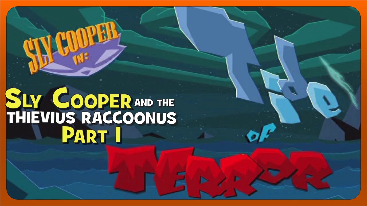 Sly Cooper – Part 1 – Tide of Terror