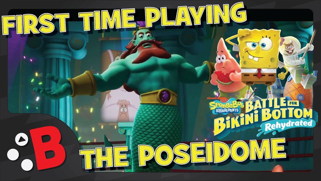 The Poseidome – First Time Playing SpongeBob SquarePants: Battle for Bikini Bottom