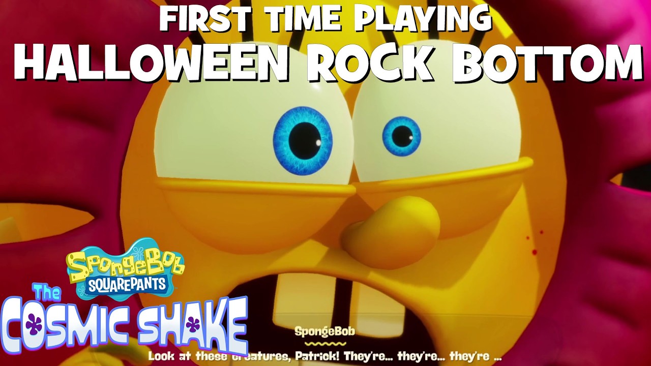 Halloween Rock Bottom – First Time Playing SpongeBob SquarePants The Cosmic Shake